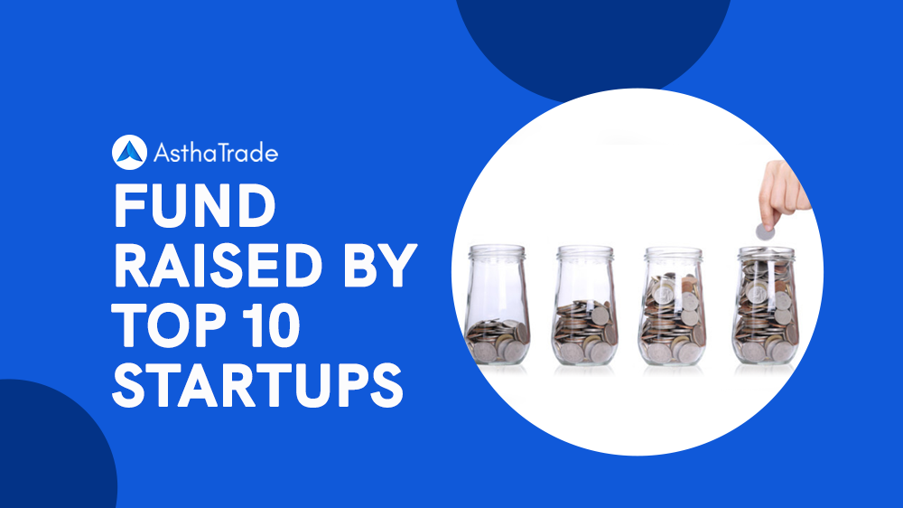 fund raised by top 10 startups